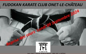 Reprise des cours au Fudokan KC Onet-le-Château à partir du  09 Septembre 2024... à vos karatégis et ... Hajime!!!...